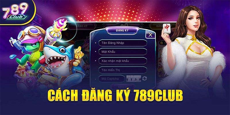 Lý do nên đăng ký tài khoản tại 789Club