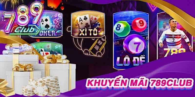Khuyến mãi 789Club nhiều ưu đãi hấp dẫn
