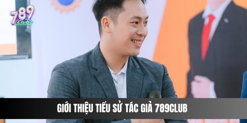Giới thiệu tiểu sử tác giả 789club
